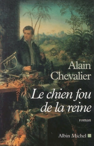 Le chien fou de la reine - Alain Chevalier -  Albin Michel GF - Livre
