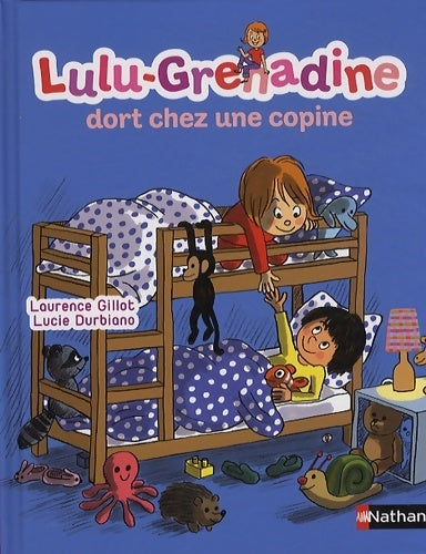 Lulu-grenadine dort chez une copine - Laurence Gillot -  Lulu Grenadine - Livre