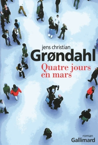 Quatre jours en mars - Jens Christian Grøndahl -  Gallimard GF - Livre