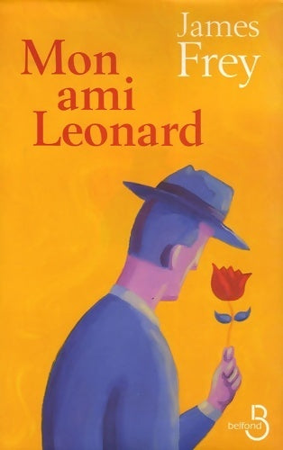 Mon ami Léonard - James Frey -  Belfond GF - Livre