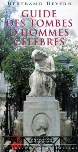 Guide des tombes d'hommes célèbres - Bertrand Beyern -  guides - Livre