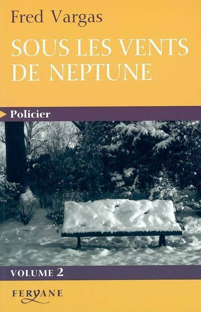 Sous les vents de Neptune tome II - Fred Vargas -  Feryane GF - Livre