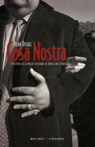 Cosa nostra : L'histoire de la mafia sicilienne - John Dickie -  Buchet GF - Livre
