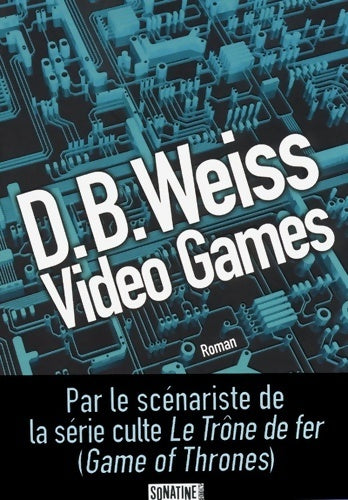 Video games - D. B. Weiss -  Sonatine GF - Livre