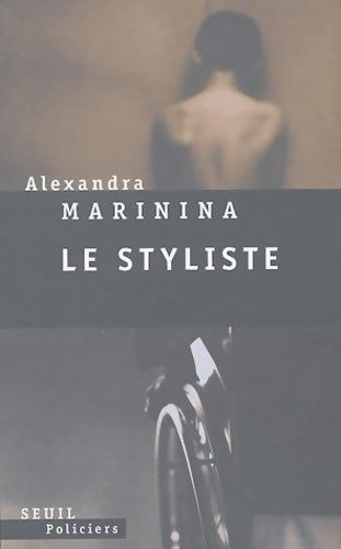 Le styliste - Alexandra Marinina -  Seuil GF - Livre
