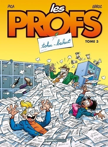 Les profs Tome III : Tohu-bahut - Pica -  Les profs - Livre