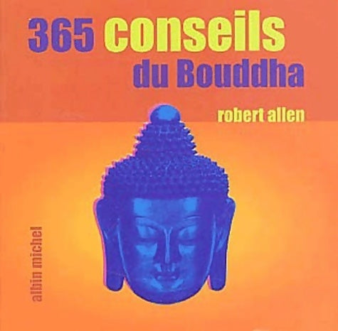 365 conseils du bouddha - Robert Allen -  Albin Michel poches divers - Livre
