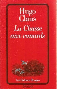 La Chasse aux canards - Hugo Claus -  Les Cahiers Rouges - Livre
