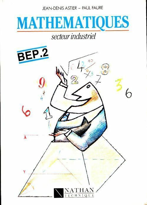 Mathématiques secteur industriel BEP - Bruno Astier -  Nathan GF - Livre