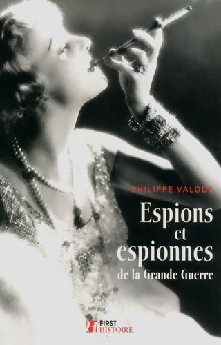 Espions et espionnes de la grande guerre - Philippe Valode -  Histoire - Livre