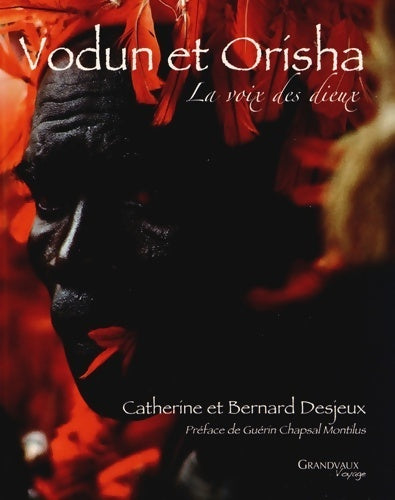 Vodun et orisha : La voix des dieux - Catherine Desjeux -  Voyage au pays de l'autre - Livre