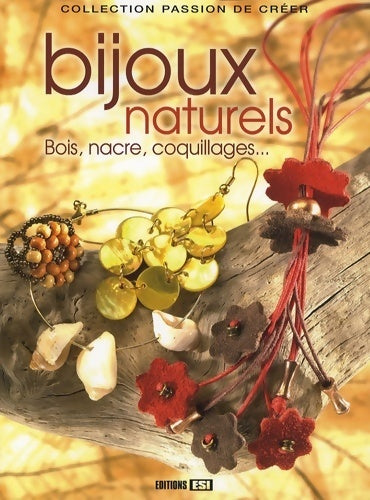 Bijoux naturels : Bois nacre coquillages - Carine Leconte -  Passion de créer - Livre