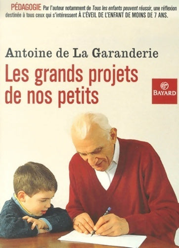 Les grands projets de nos petits - Antoine De La Garanderie -  Pédagogie - Livre