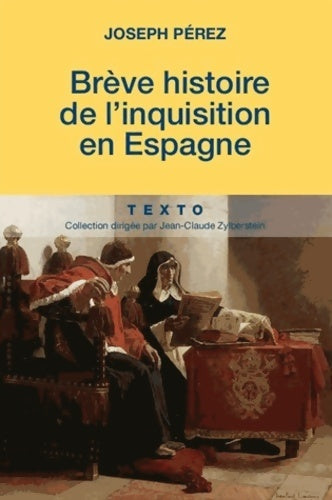 Brève histoire de l'inquisition en Espagne - Joseph Perez -  Texto - Livre