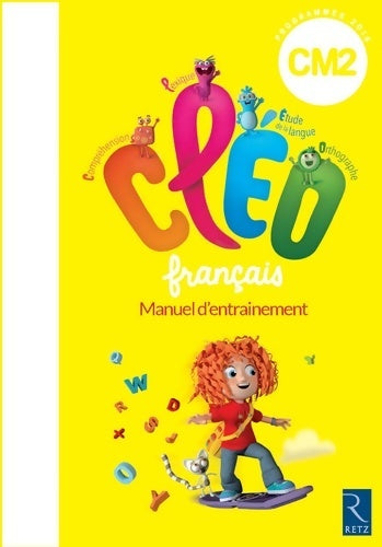 C. L. E. O. CM2 - manuel d'entraînement - nouveau programme 2016 - Antoine Fetet -  Cléo - Livre