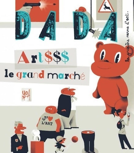Art $$$ - le grand marche (revue dada n °187) - Raphaële Botte -  Arola - Livre