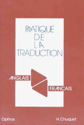 Pratique de la traduction - Hélène Chuquet -  Ophrys editions - Livre