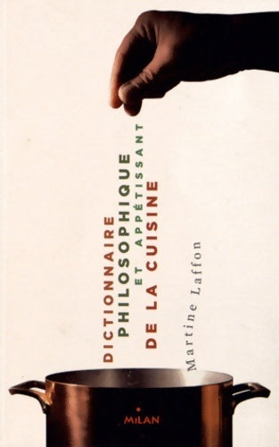 Dictionnaire philosophique de la cuisine - Martine Laffon -  Milan poche - Livre