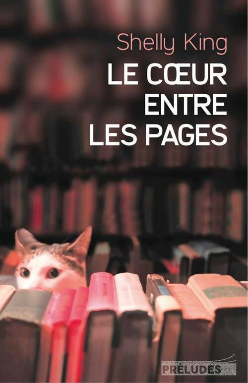 Le coeur entre les pages - Shelly King -  Préludes GF - Livre