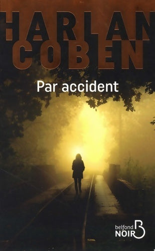 Par accident - Harlan Coben -  Belfond noir - Livre