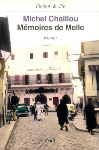 Mémoire de melle - Michel Chaillou -  Fiction & Cie - Livre