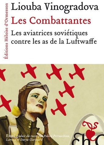 Les combattantes - Liouba Vinogradova -  Héloïse d'ormesson - Livre