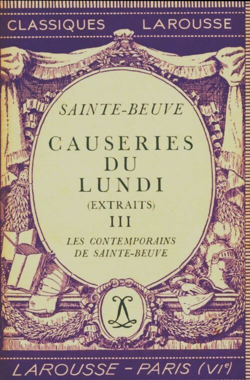Causeries du lundi (extraits) Tome III  - Sainte-Beuve -  Classiques Larousse - Livre