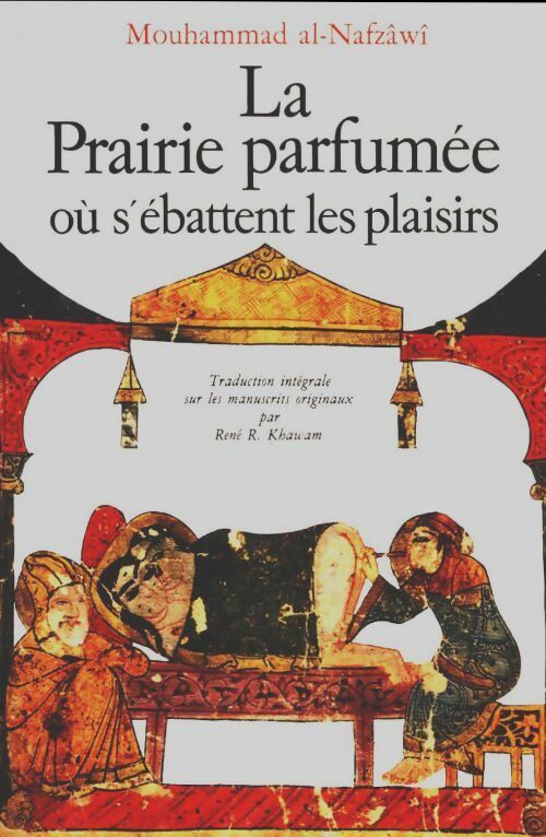 La prairie parfumée où s'ébattent les plaisirs - Mouhammad Al-Nafzawi -  Le Grand Livre du Mois GF - Livre