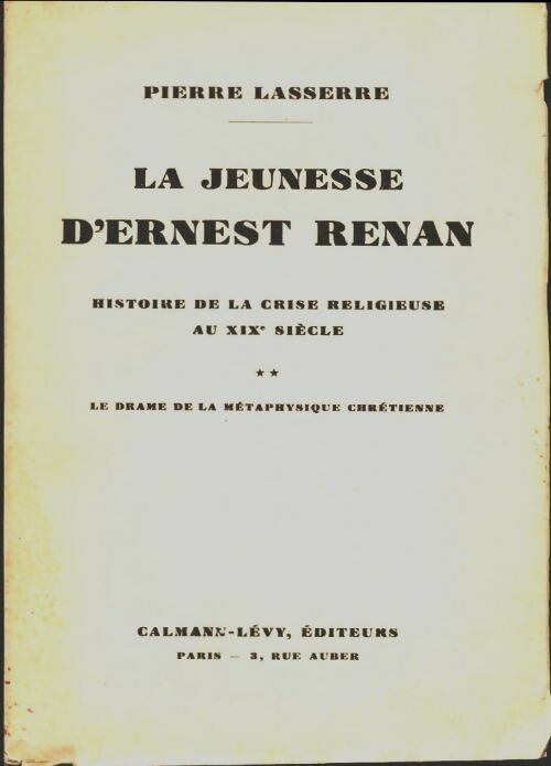 La jeunesse d'Ernest Renan Tome II - Pierre Lasserre -  Calmann-Lévy GF - Livre