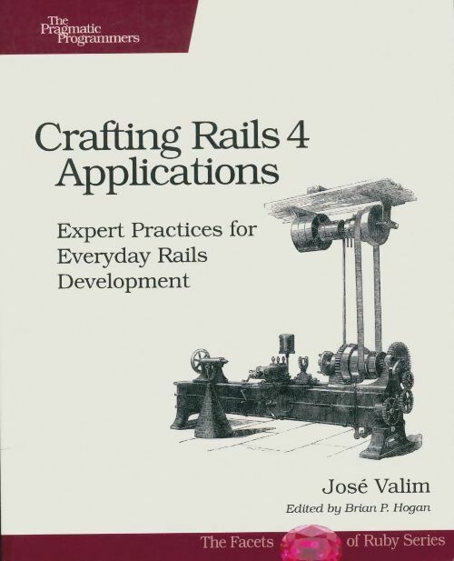 Crafting Rails 4 Applications - José Valim -  The pragmatic programmers - Livre