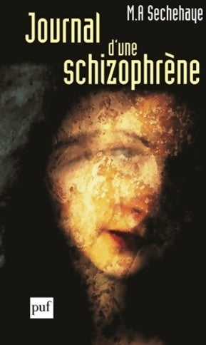 Journal d'une schizophrène - M. A. Sechehaye -  PUF GF - Livre