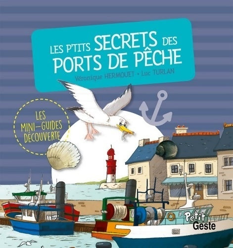 Les p'tits secrets des ports de pêche - Véronique Hermouet -  Les Mini-guides découverte - Livre