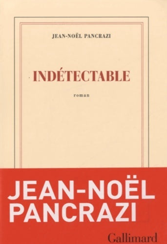 Indétectable - Jean-Noël Pancrazi -  Blanche - Livre