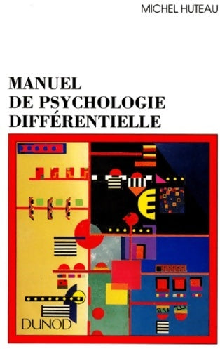 Manuel de psychologie différentielle - Michel Huteau -  Psychologie - Livre