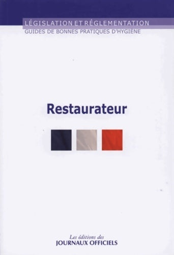 Guide de bonnes pratiques d'hygiène : Restaurateur - Journaux Officiels -  Guides de bonnes pratiques - Livre