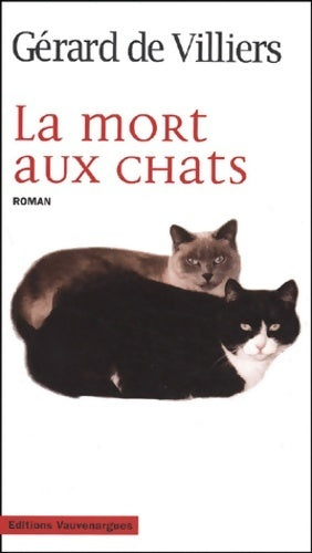 La mort aux chats - Gérard De Villiers -  Vauvenargues poches - Livre