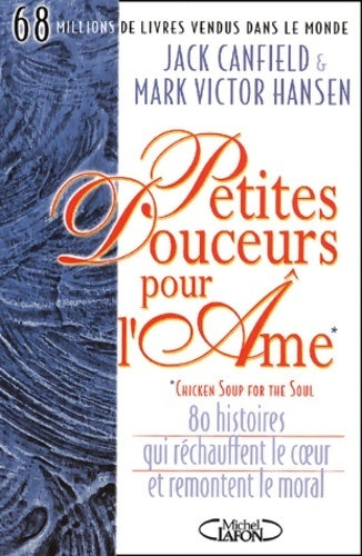 Petites douceurs pour l'Âme - Jack Canfield -  Michel Lafon GF - Livre