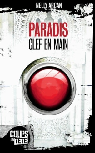 Paradis clef en main - Nelly Arcan -  Coups de Tête - Livre