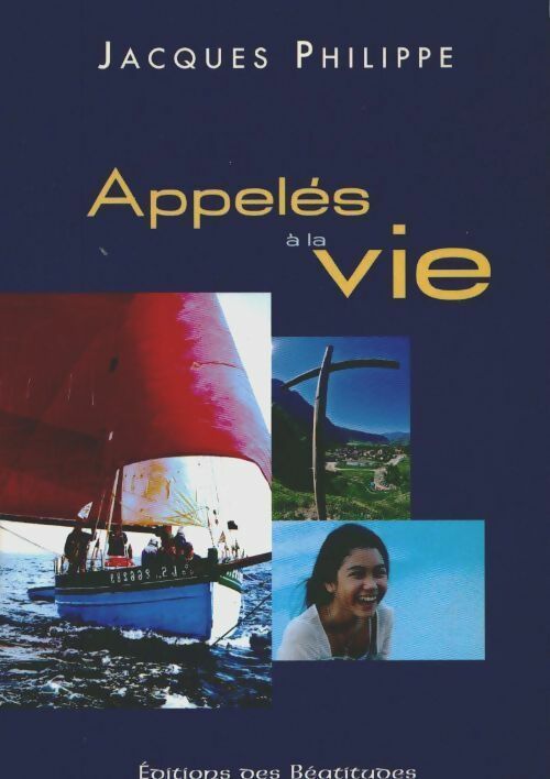 Appelés à la vie - Jacques Philippe -  Béatitudes GF - Livre