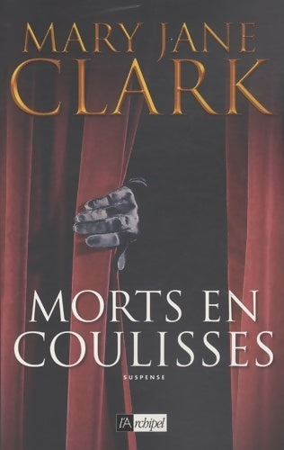 Morts en coulisses - Mary-jane Clark -  L'archipel GF - Livre