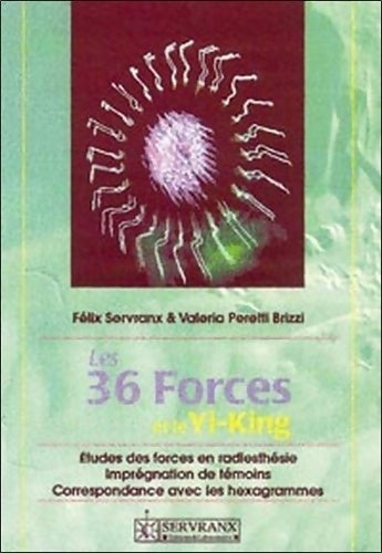 Les 36 forces et le yi-king - Félix Servranx -  Servranx GF - Livre