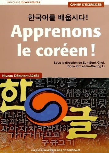 Apprenons le coréen ! niveau débutant A2-B1 : Cahier d'exercices - Eun-sook Choi -  Parcours universitaires - Livre