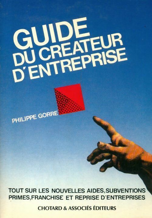 Guide du createur. Edition 1990 - Philippe Gorre -  Chotard - Livre