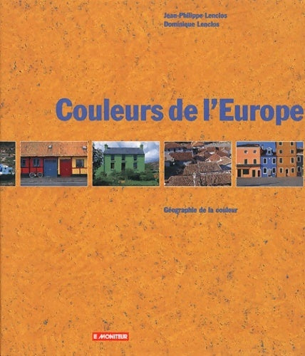 Couleurs de l'Europe - Jean-Philippe Lenclos -  Moniteur technique - Livre