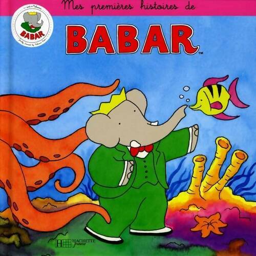 Mes Premières histoires de babar recueil numÃ©ro 3 - Laurent De Brunhoff -  Babar - Livre