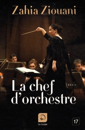 La chef d'orchestre - Zahia Ziouani -  Récit - Livre
