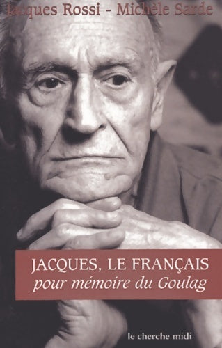 Jacques le français : Pour mémoire du goulag - Jacques Rossi -  Documents - Livre