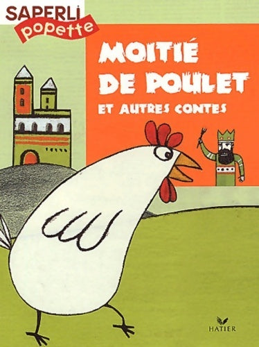 Saperlipopette CP : Moitié-de-poulet et autres contes album numéro 5 - Collectif -  Saperlipopette - Livre
