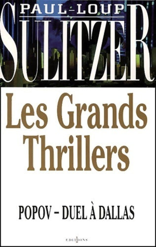Les grands thrillers : Popov duel à dallas - Paul-Loup Sulitzer -  Editions 1 GF - Livre
