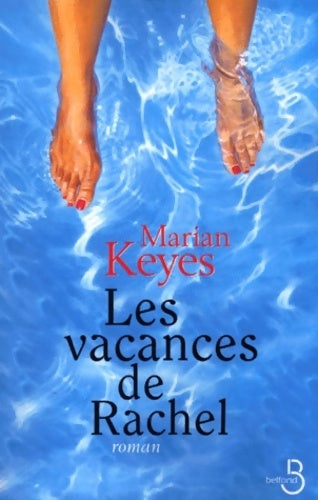 Les vacances de Rachel - Marian Keyes -  Belfond GF - Livre